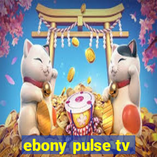 ebony pulse tv
